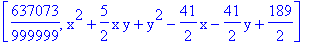 [637073/999999, x^2+5/2*x*y+y^2-41/2*x-41/2*y+189/2]